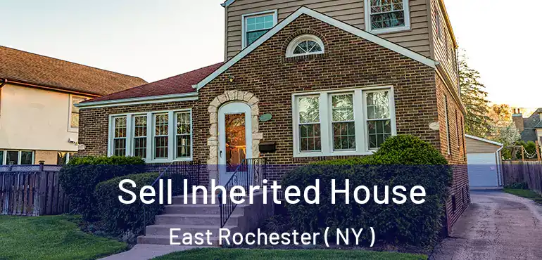  Sell Inherited House East Rochester ( NY )