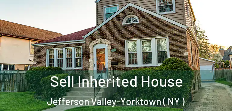  Sell Inherited House Jefferson Valley-Yorktown ( NY )