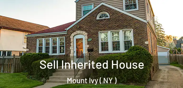  Sell Inherited House Mount Ivy ( NY )