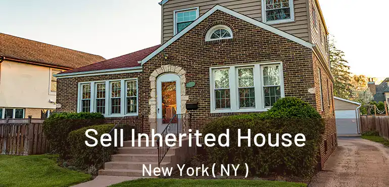  Sell Inherited House New York ( NY )