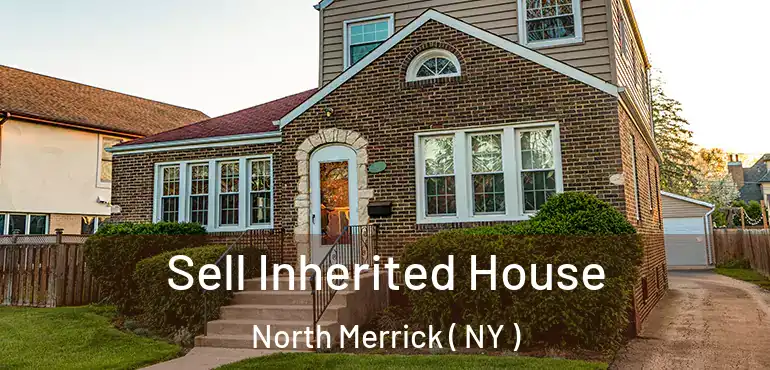  Sell Inherited House North Merrick ( NY )