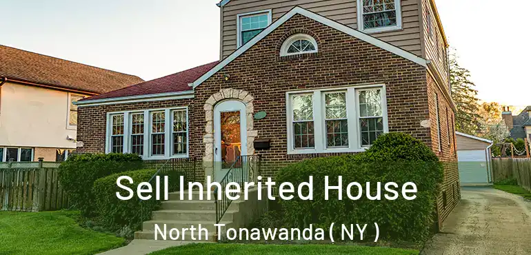  Sell Inherited House North Tonawanda ( NY )