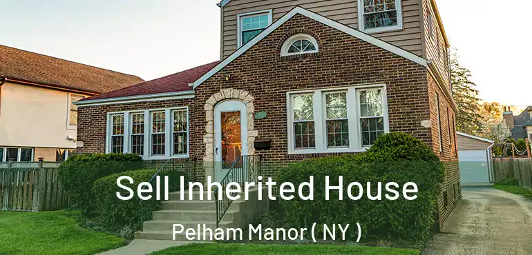  Sell Inherited House Pelham Manor ( NY )