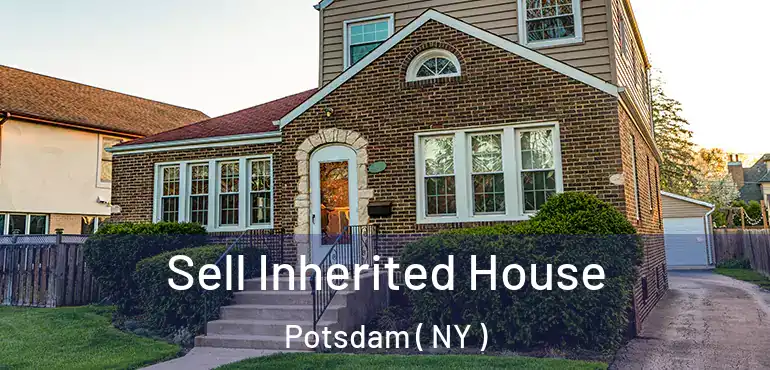  Sell Inherited House Potsdam ( NY )