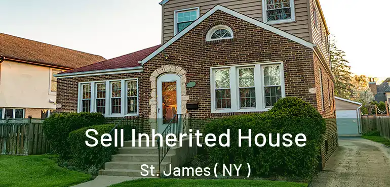  Sell Inherited House St. James ( NY )