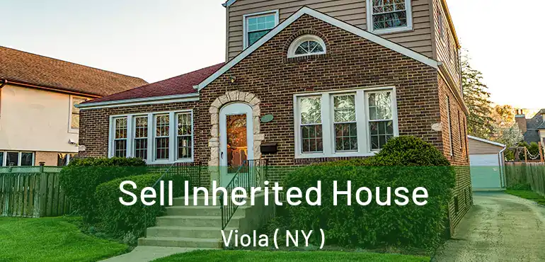  Sell Inherited House Viola ( NY )