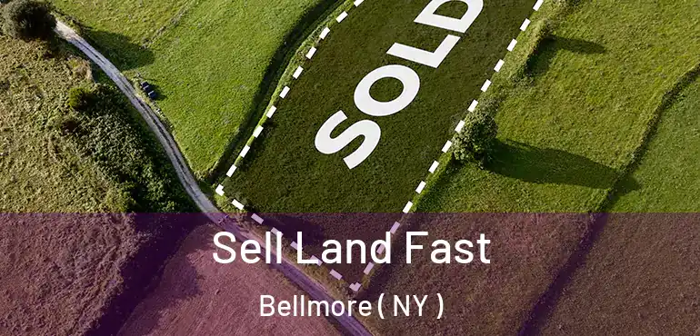  Sell Land Fast Bellmore ( NY )