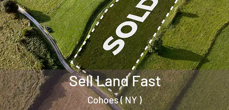  Sell Land Fast Cohoes ( NY )