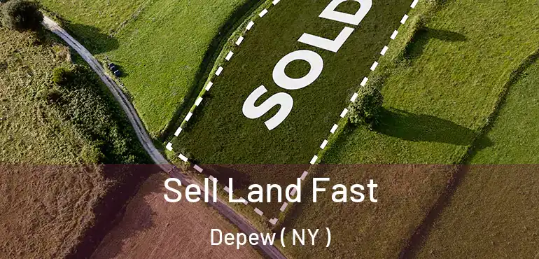 Sell Land Fast Depew ( NY )