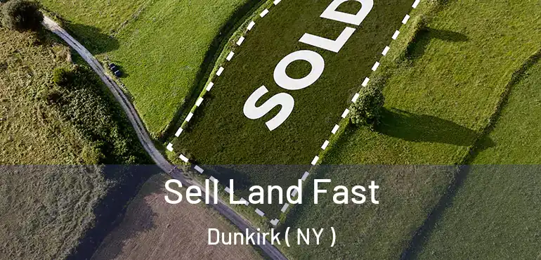  Sell Land Fast Dunkirk ( NY )