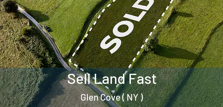  Sell Land Fast Glen Cove ( NY )