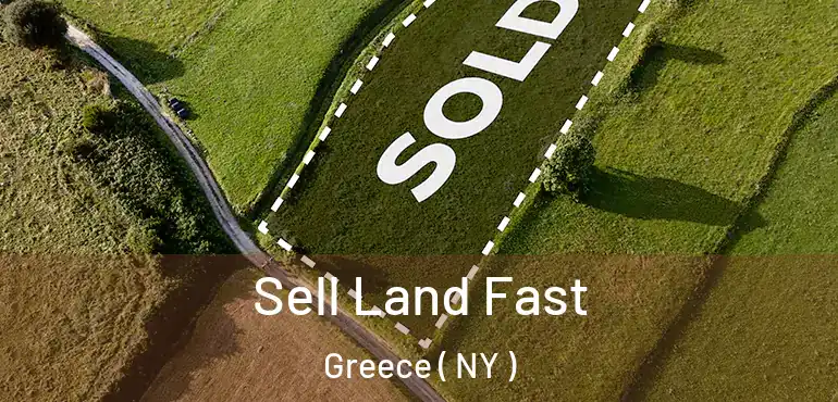  Sell Land Fast Greece ( NY )
