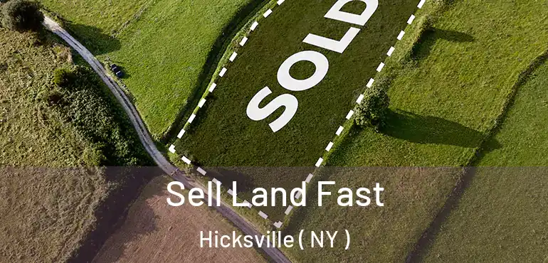  Sell Land Fast Hicksville ( NY )