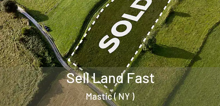  Sell Land Fast Mastic ( NY )