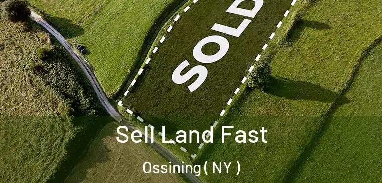  Sell Land Fast Ossining ( NY )