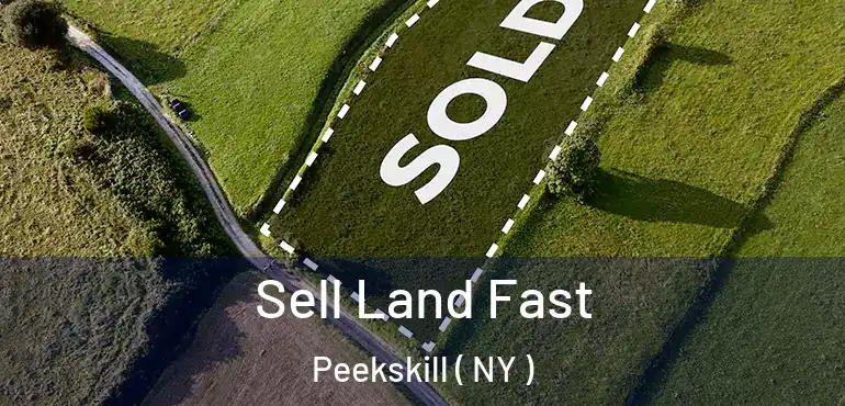  Sell Land Fast Peekskill ( NY )