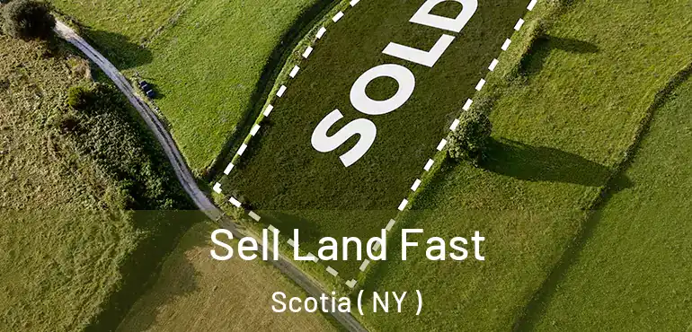  Sell Land Fast Scotia ( NY )
