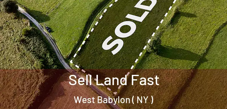  Sell Land Fast West Babylon ( NY )