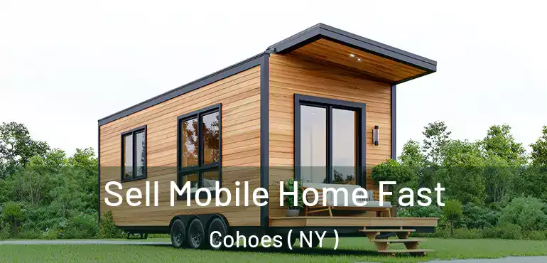  Sell Mobile Home Fast Cohoes ( NY )