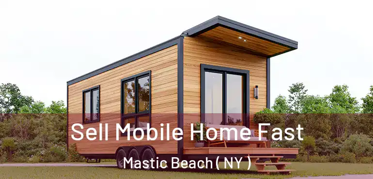  Sell Mobile Home Fast Mastic Beach ( NY )