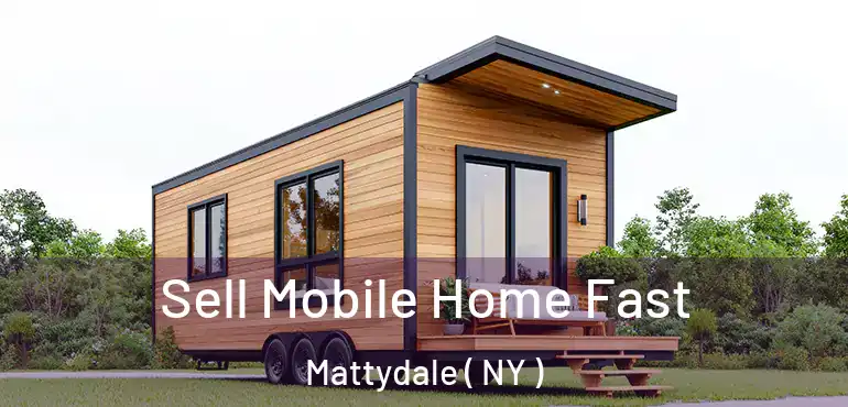  Sell Mobile Home Fast Mattydale ( NY )