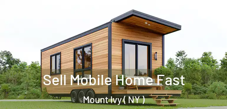  Sell Mobile Home Fast Mount Ivy ( NY )