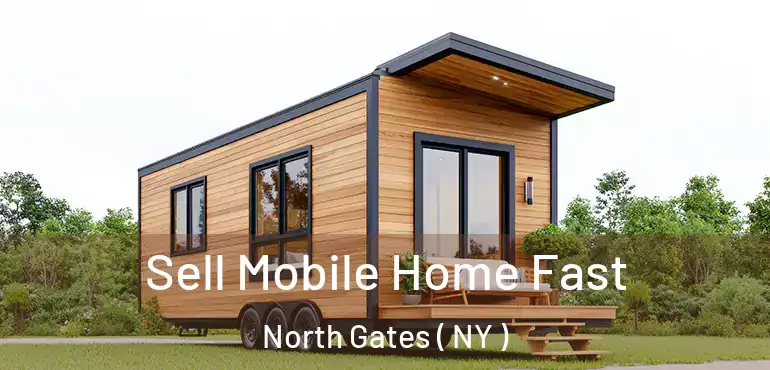 Sell Mobile Home Fast North Gates ( NY )