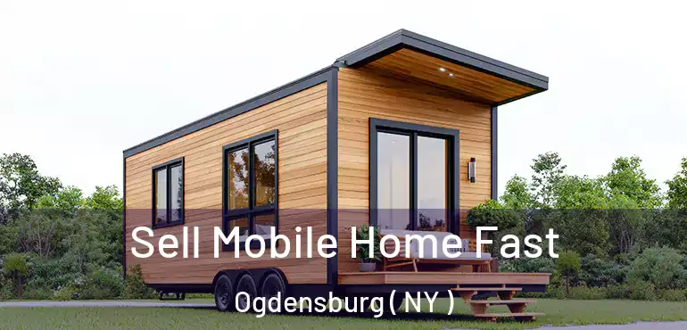  Sell Mobile Home Fast Ogdensburg ( NY )