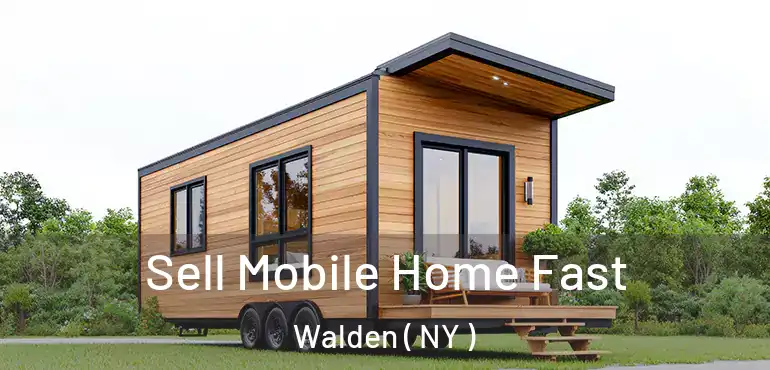  Sell Mobile Home Fast Walden ( NY )