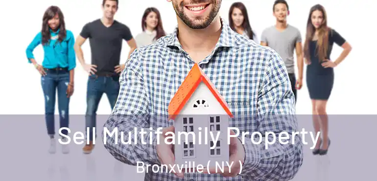  Sell Multifamily Property Bronxville ( NY )