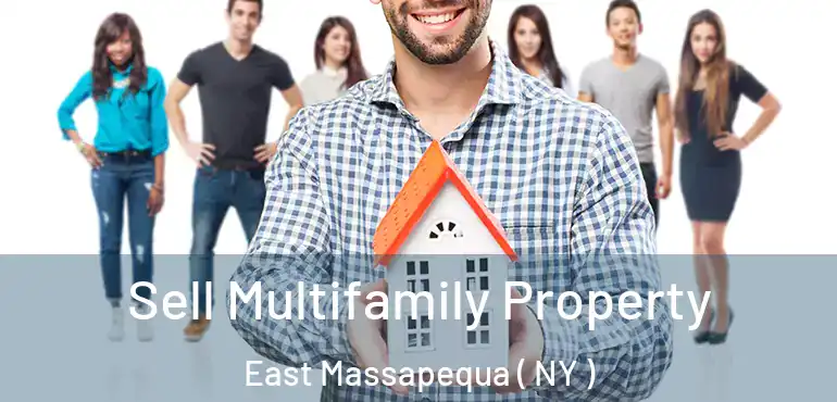  Sell Multifamily Property East Massapequa ( NY )