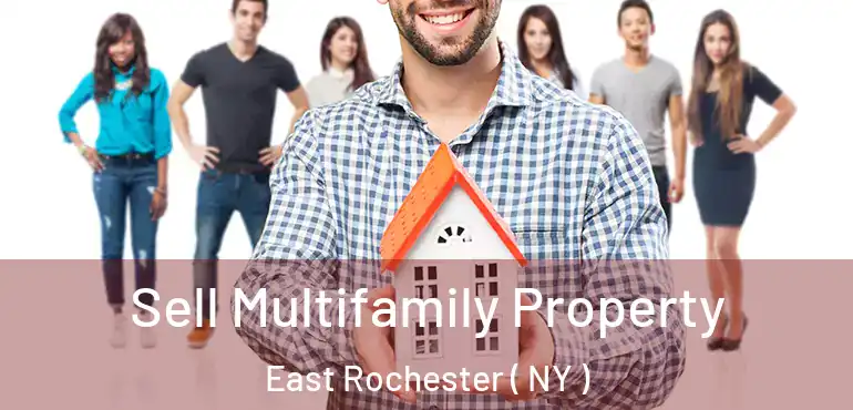  Sell Multifamily Property East Rochester ( NY )