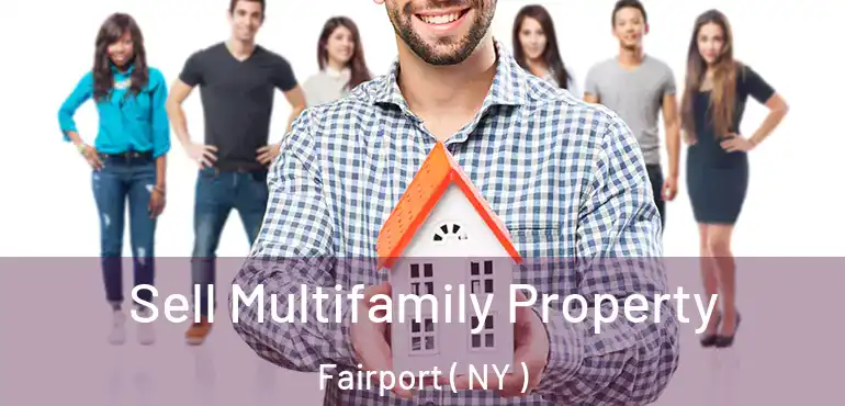  Sell Multifamily Property Fairport ( NY )