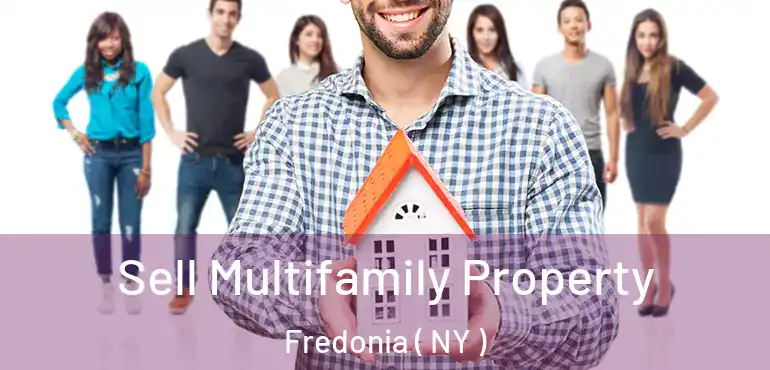  Sell Multifamily Property Fredonia ( NY )