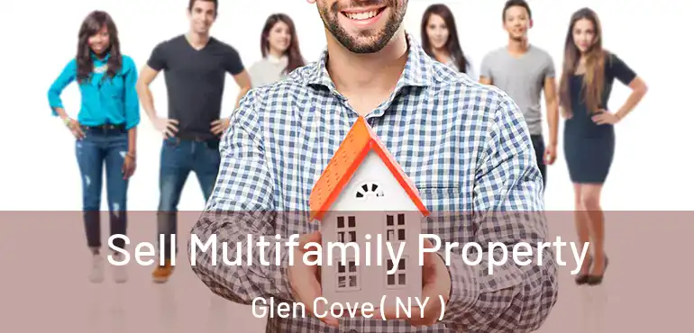  Sell Multifamily Property Glen Cove ( NY )