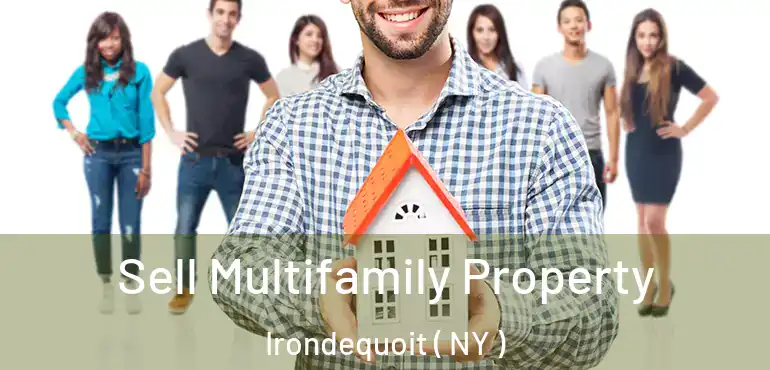  Sell Multifamily Property Irondequoit ( NY )