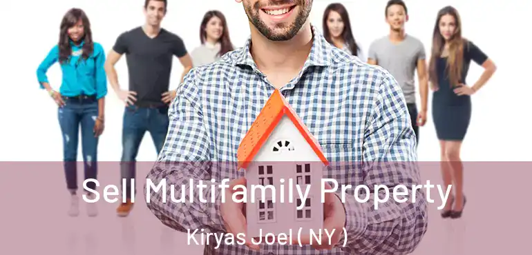  Sell Multifamily Property Kiryas Joel ( NY )