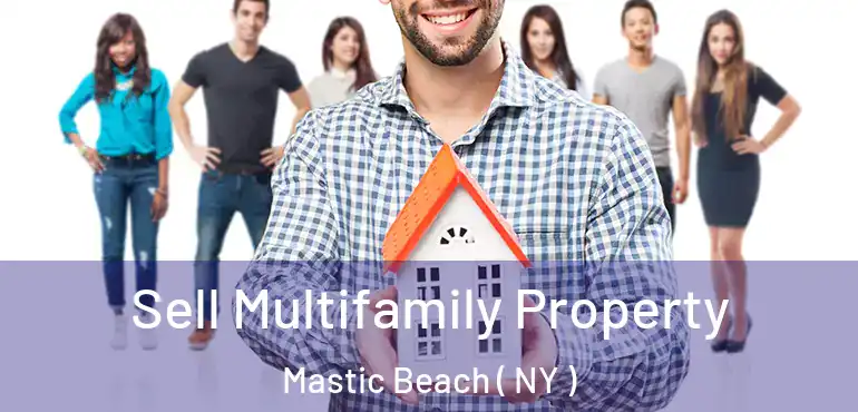  Sell Multifamily Property Mastic Beach ( NY )