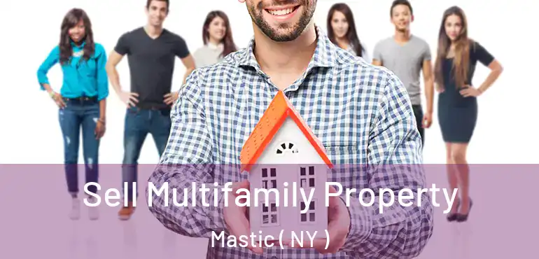  Sell Multifamily Property Mastic ( NY )