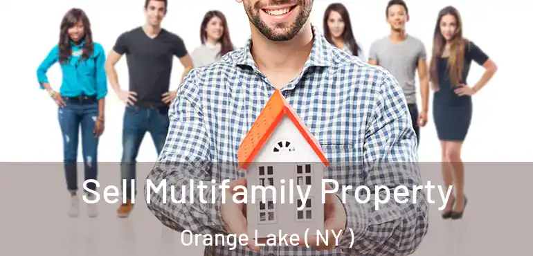  Sell Multifamily Property Orange Lake ( NY )
