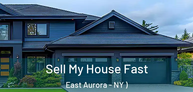  Sell My House Fast East Aurora - NY )