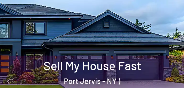  Sell My House Fast Port Jervis - NY )