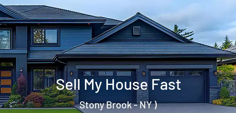  Sell My House Fast Stony Brook - NY )