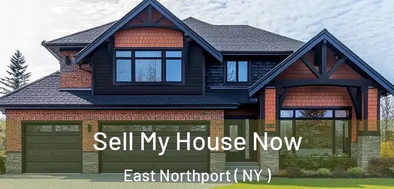  Sell My House Now East Northport ( NY )
