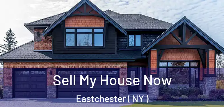  Sell My House Now Eastchester ( NY )
