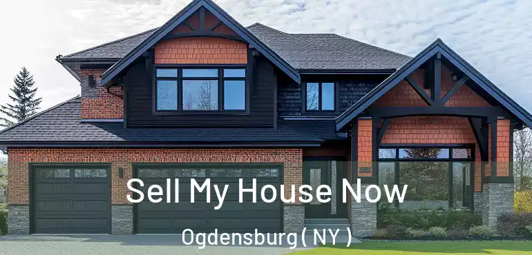  Sell My House Now Ogdensburg ( NY )
