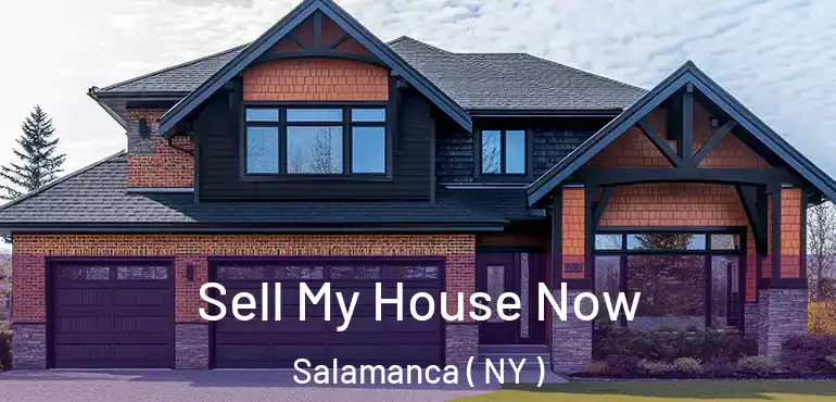  Sell My House Now Salamanca ( NY )