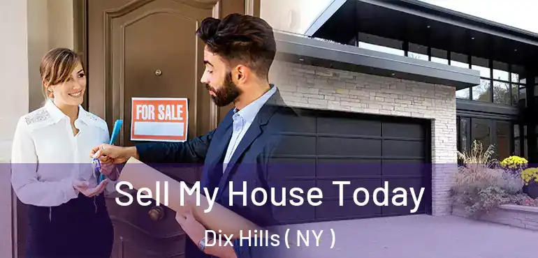  Sell My House Today Dix Hills ( NY )