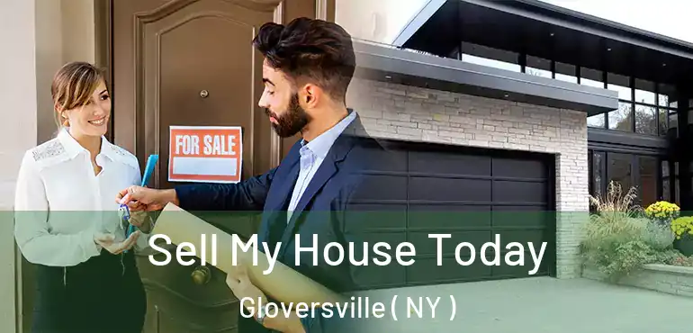  Sell My House Today Gloversville ( NY )