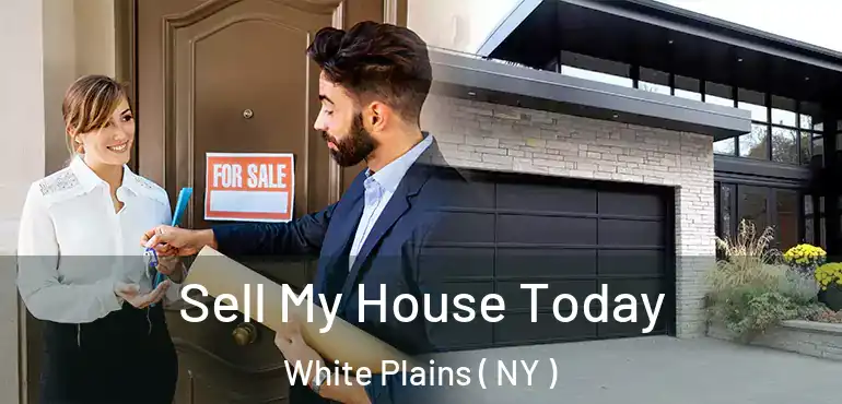  Sell My House Today White Plains ( NY )